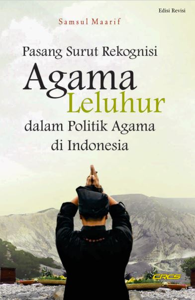 Pasang Surut Rekognisi Agama Leluhur dalam Politik Agama di Indonesia
